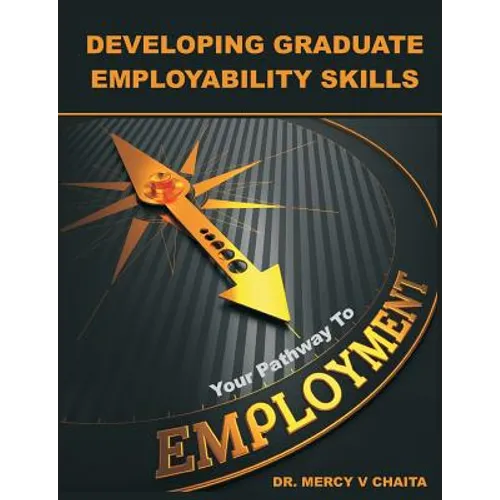 Developing Graduate Employability Skills: Your Pathway to Employment
