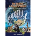 The Future: A New Paradigm - Pathways For Averting Collapse