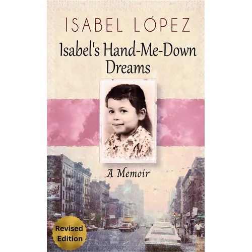 Isabel's Hand-Me-Down Dreams: A Memoir