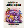 Ellie and Her Emotional Dragons: Ellie's Baby Brother