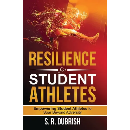 Resilience for Student Athletes: Empowering Student Athletes to Soar Beyond Adversity
