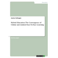 Hybrid Education. The Convergence of Online and Limited Face-To-Face Learning
