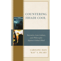 Countering Jihadi Cool: Narrative, Law, Culture, and Philosophy Against Global Jihad