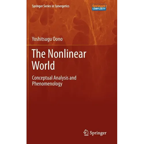 The Nonlinear World: Conceptual Analysis and Phenomenology