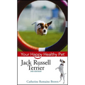 Jack Russell Terrier: Your Happy Healthy Pet