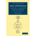 Isis Unveiled - Volume 1