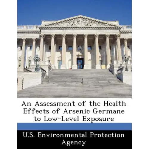 An Assessment of the Health Effects of Arsenic Germane to Low-Level Exposure