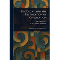 The Decay and the Restoration of Civilization