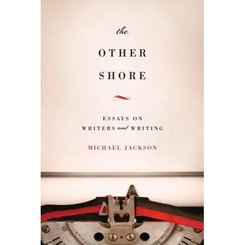 The Other Shore: Essays on Writers and Writing