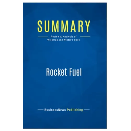 Summary: Rocket Fuel: Review and Analysis of Wickman and Winter's Book