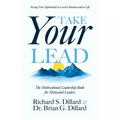 Take Your Lead: The Motivational Leadership Book for Motivated Leaders