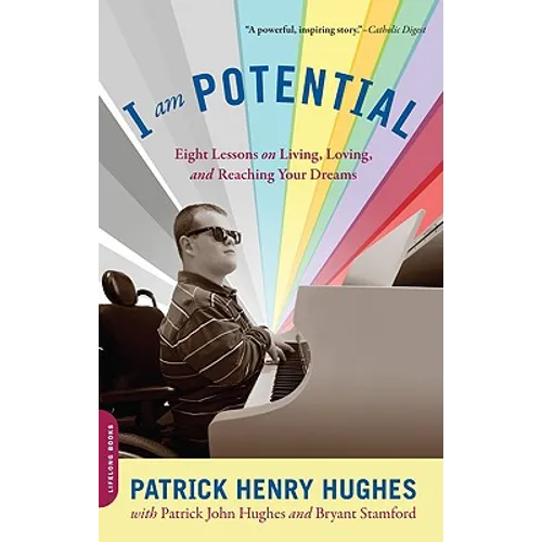 I Am Potential: Eight Lessons on Living, Loving, and Reaching Your Dreams