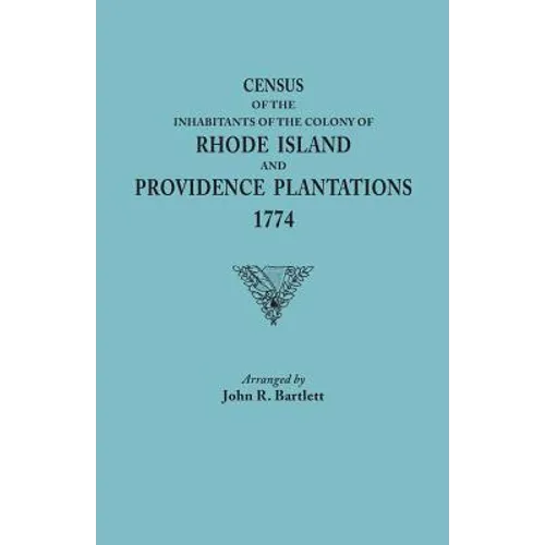 Census of the Inhabitants of the Colony of Rhode Island and Providence Plantations, 1774