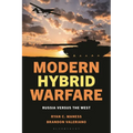 Modern Hybrid Warfare: Russia versus the West