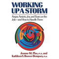 Working Up a Storm: Anger, Anxiety, Joy, and Tears on the Job--and How to Handle Them