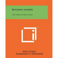 Building Leaders: The Story Of West Point