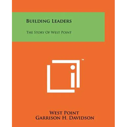 Building Leaders: The Story Of West Point