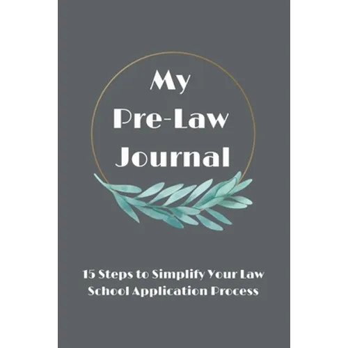My Pre-Law Journal: 15 Steps to Simplify Your Law School Application Process