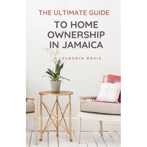 The Ultimate Guide to Homeownership in Jamaica