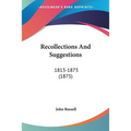 Recollections And Suggestions: 1813-1873 (1875)