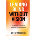 Leading Blind without Vision: The Benefits of Hiring the Blind and Visually Impaired