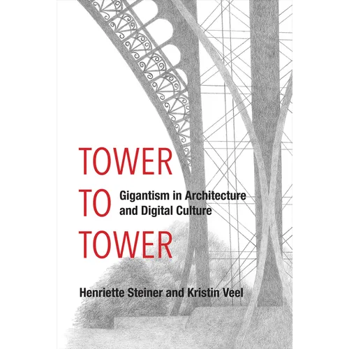 Tower to Tower: Gigantism in Architecture and Digital Culture