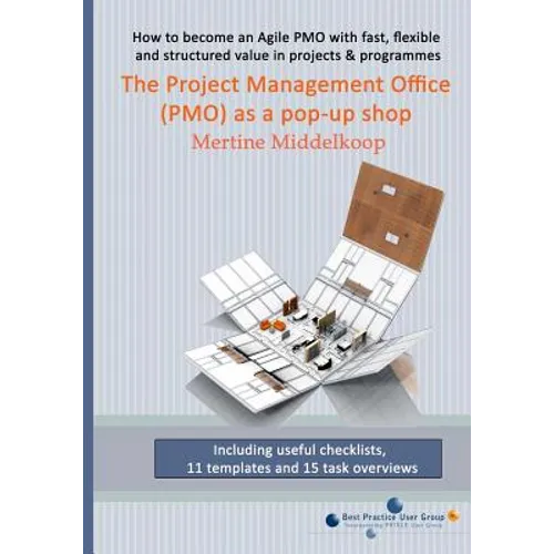 The Project Management Office (PMO) as a pop-up shop: Fast, flexible and structured value for projects & programs with a PMO