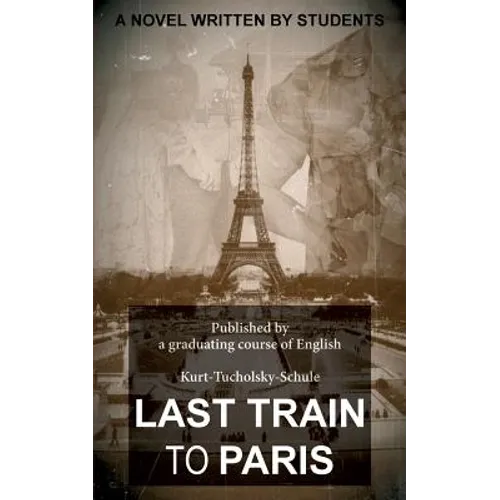 Last Train to Paris: a group novel