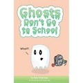 Ghosts Don't Go to School
