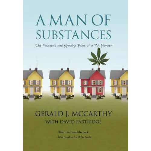 A Man of Substances: The Misdeeds and Growing Pains of a Pot Pioneer