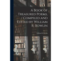 A Book of Treasured Poems, / Compiled and Edited by William R. Bowlin