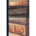 Farms and Farmers in an Urban Age