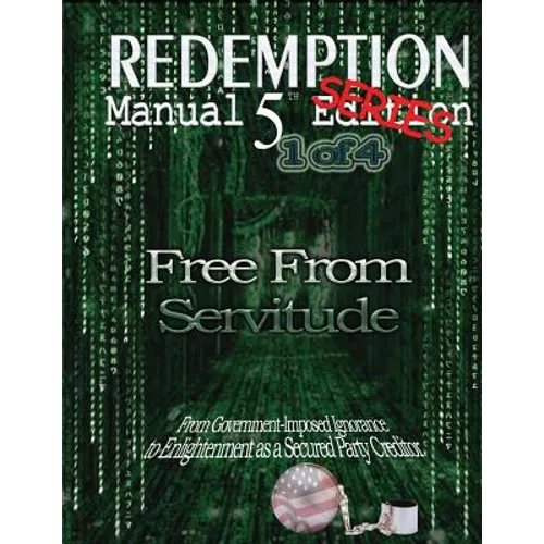 Redemption Manual 5.0 Series - Book 1: Free From Servitude