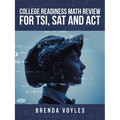 College Readiness Math Review for Tsi, Sat and Act