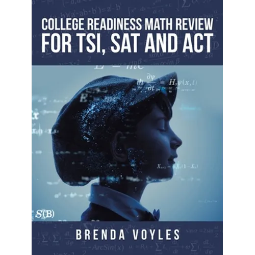 College Readiness Math Review for Tsi, Sat and Act