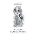 A Life in Black & White