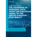 The Transfer of Personal Data from the European Union to the United Kingdom Post-Brexit