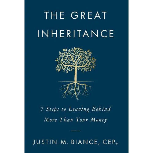 The Great Inheritance: 7 Steps to Leaving Behind More Than Your Money