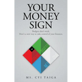 Your Money Sign: Budgets don't work. Here's a new way to take control of your finances.