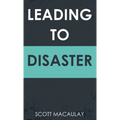 Leading to Disaster