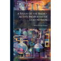 A Study of the Radio-Active Properties of Lead Nitrate