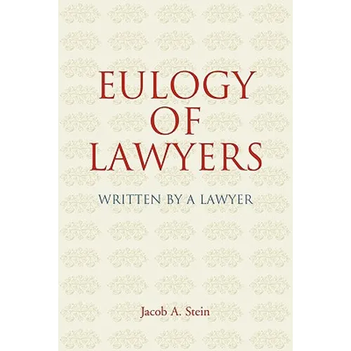 Eulogy of Lawyers: Written by a Lawyer