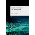 EU Data Privacy Law and Serious Crime: Data Retention and Policymaking