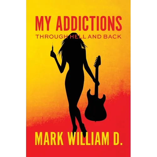 My Addictions - Through Hell and Back
