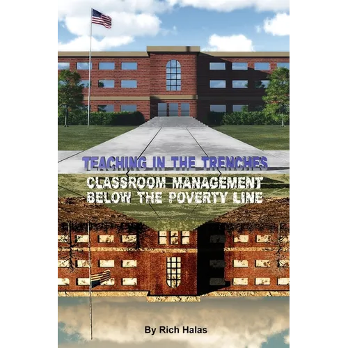 Teaching in the Trenches: Classroom Management Below the Poverty Line