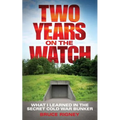 Two Years on the Watch: What I Learned in the Secret Cold War Bunker