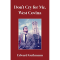 Don't Cry For Me, West Covina