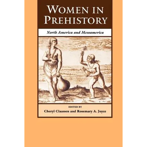 Women in Prehistory: North America and Mesoamerica