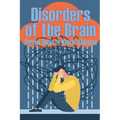 Disorders of the Brain - Special Guide to Mental Illnesses: Human Brain What Causes Brain Disorder Mental Health Illness Different Types of Mental Dis