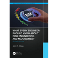 What Every Engineer Should Know About Risk Engineering and Management